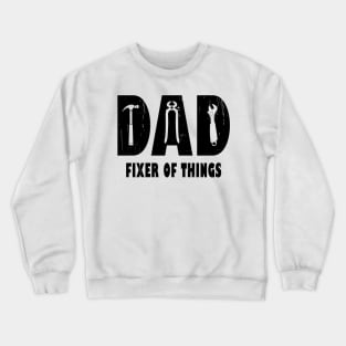 Dad Fixer Of Things Crewneck Sweatshirt